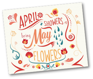 April Showers Bring May Flowers